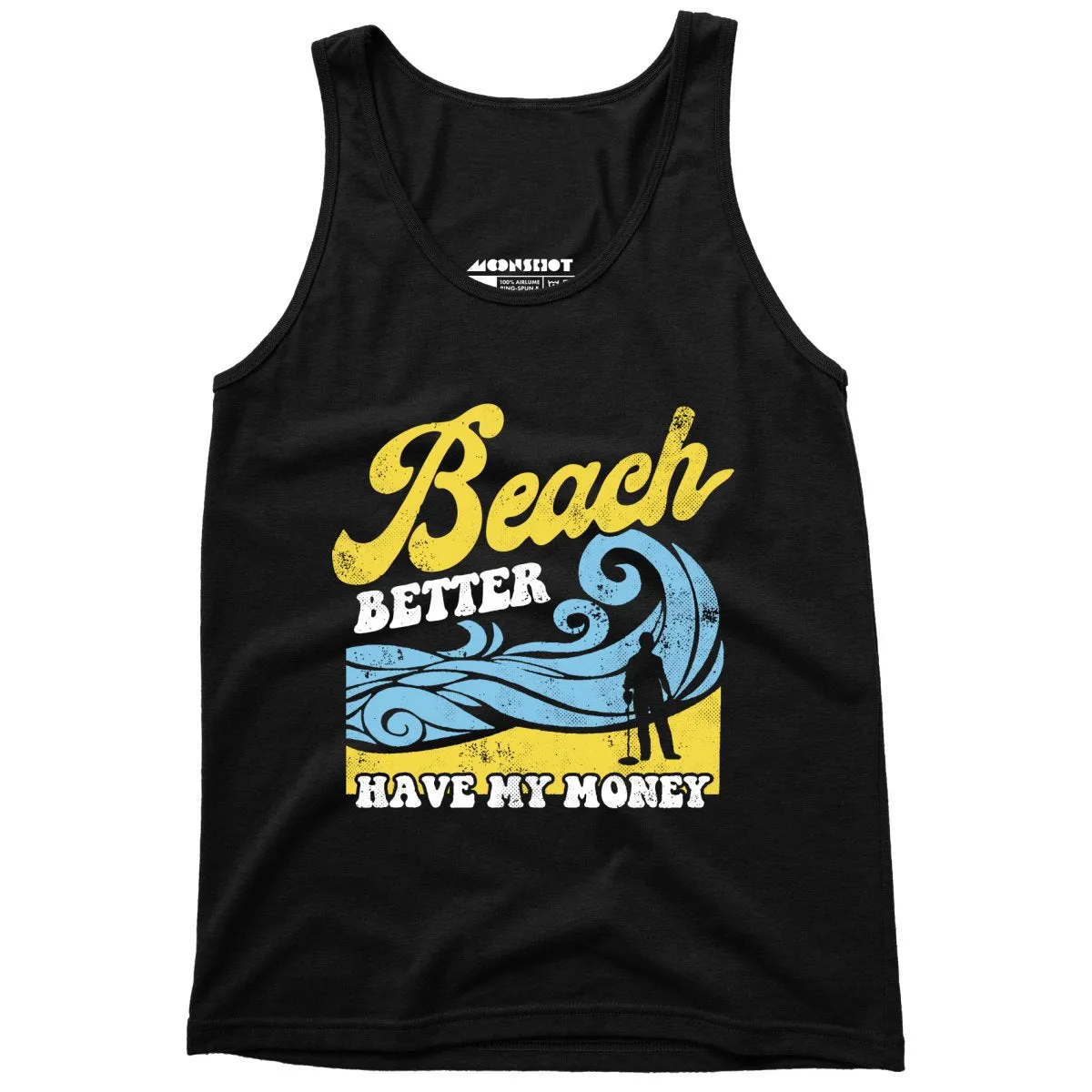 Beach Better Have My Money v2 - Unisex Tank Top