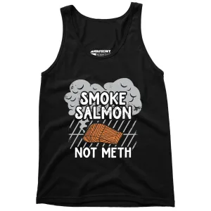 Smoke Salmon Not Meth - Unisex Tank Top