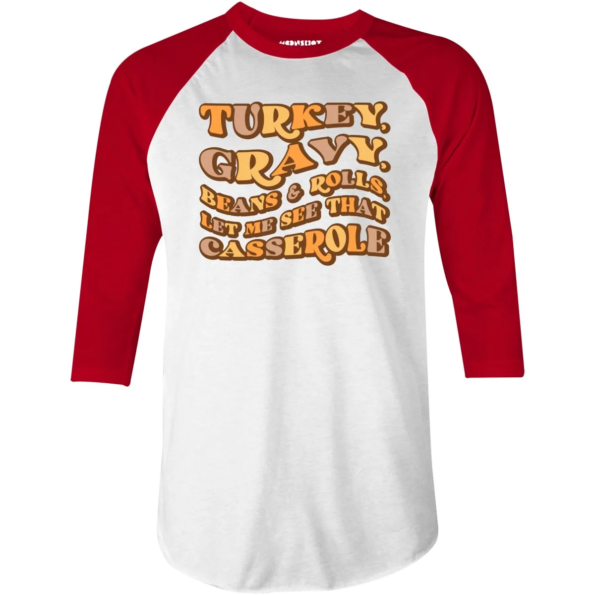 Turkey, Gravy, Beans & Rolls - 3/4 Sleeve Raglan T-Shirt