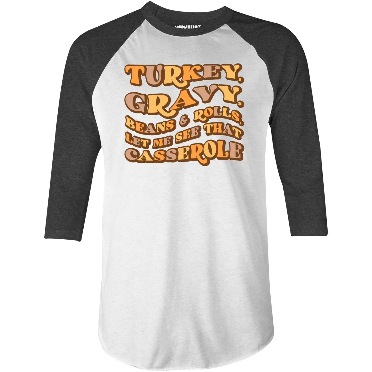 Turkey, Gravy, Beans & Rolls - 3/4 Sleeve Raglan T-Shirt